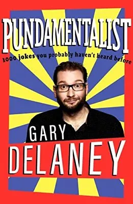 Pundamentalist: 1000 Jokes You Proba... Delaney Gary • £4.99