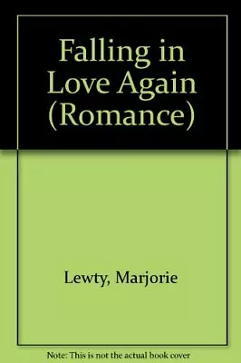 Falling In Love Again (Romance) By Marjorie Lewty • £3.53