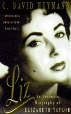 £2.96 • Buy Liz: An Intimate Biography Of Elizabeth Taylor,C. David Heymann