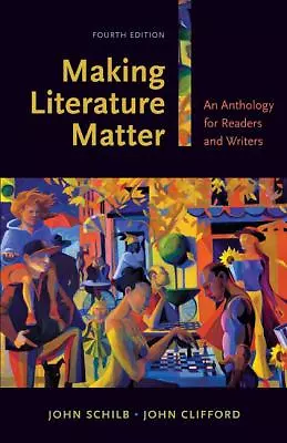Making Literature Matter : An Anthology For Readers And Writers By John Clifford • $13