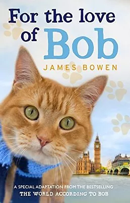 For The Love Of Bob By James Bowen • £2.51