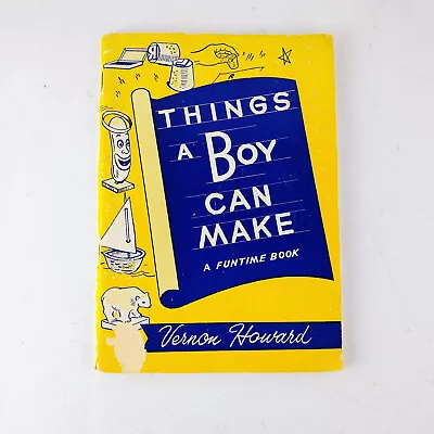 Vernon Howard Things A Boy Can Make 1953 Book Booklet Christian Kids Children • $7.49