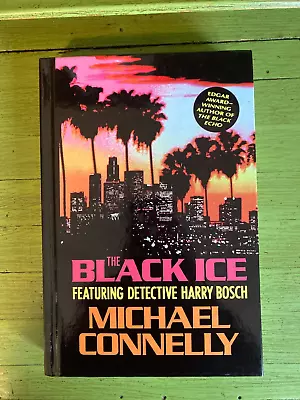 Michael Connelly The Black Ice Harry Bosch Series Hard Cover Laminated Like New • $29.95