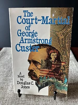 Court-Martial Of George Armstrong Custer By Douglas C. Jones Scribner (1984)PB • $7.95