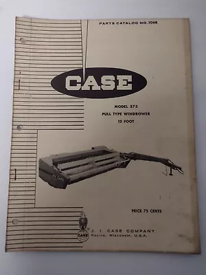 Case Model 575 Pull Type Windrower 12 Foot - Parts Catalog No. 1068 -Issued 1967 • $9.99