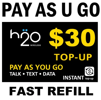 $30 H2O PAY GO Or $30 PREPAID REFILL FAST DIRECT ONLINE TRUSTED USA DEALER  • $33.75