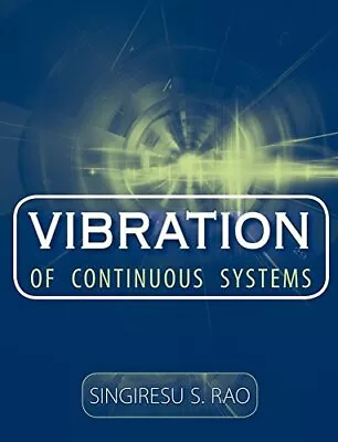 Vibration Of Continuous Systems Rao Singiresu S. • $29.99