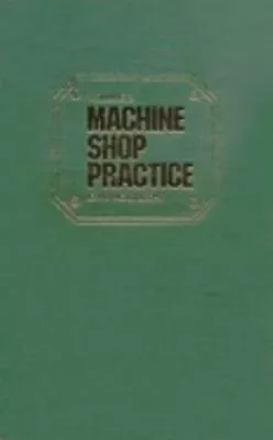 Machine Shop Practice: Volume 2 Karl Moltrecht • $24.73