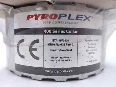 PYROPLEX Fire Containment 400 Series Collar To Fit 110mm Pipe - POST & VAT INC • £15