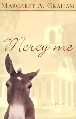 Mercy Me - Paperback By Graham Margaret A - GOOD • $4.56