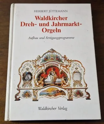 Waldkirch DREHORGEL Book German Street Barrel Fairground Organ Mechanical Music • £37.50