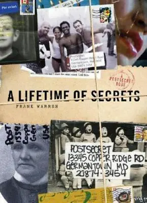 A Lifetime Of Secrets: A PostSecret Book- Hardcover 9780061238604 Frank Warren • $4.45