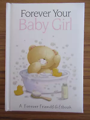 Forever Your Baby Girl Forever Friends Book; NEW; Charlotte Gray Hallmark Books • £3