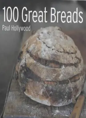 100 Great Breads-Paul Hollywood • £7