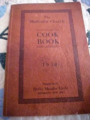 1930 The Methodist Church Cookbook Dollie Meador Circle Jefferson City MO • $9.99