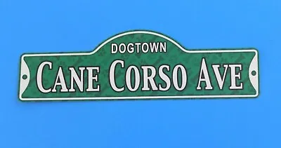 Dogtown - Cane Corso Ave ~ Laminated Plastic Dog Street Sign ~ New • $4.94