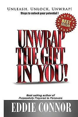 Unwrap The Gift In YOU! By Connor Eddie -Paperback • $37.86