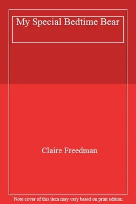 My Special Bedtime Bear-Claire Freedman 9781910571477 • £13.60