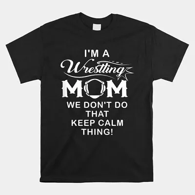 SALE!! I’M A Wrestling Mom Best Funny Wrestling Mom T-Shirt Size S-5XL • $6.99