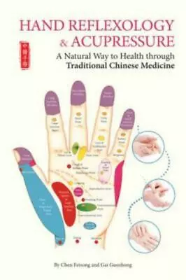 Hand Reflexology & Acupressure: A Natural Way To Health Through Traditional Chin • $13.91