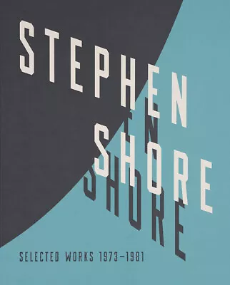 Stephen Shore: Selected Works 1973-1981 • $65.47