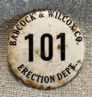 Vintage Babcock & Wilcox Co Erection Department Employee Badge #101 • $29.99