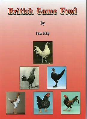 British Game Fowl Ian Kay OEG Carlisle Oxford Modern Cornish A Rice Book  • £18