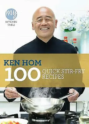 Hom Ken : My Kitchen Table: 100 Quick Stir-fry Rec Expertly Refurbished Product • £3.08