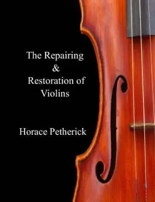 The Repairing & Restoration Of Violins • $10.68