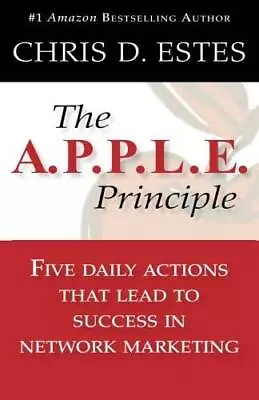 The APPLE Principle: 5 Daily Actions That Lead To Success In Network - GOOD • $6.10
