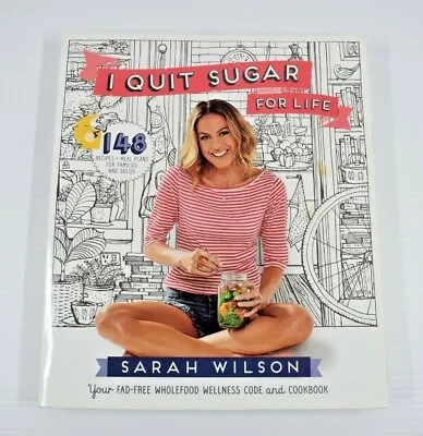 $19.95 • Buy I Quit Sugar For Life By Sarah Wilson (Paperback, 2014)