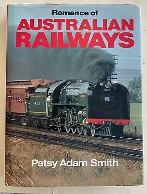 Romance Of Australian Railways By Patsy Adam Smith Hardcover 1976 Book • $9.95