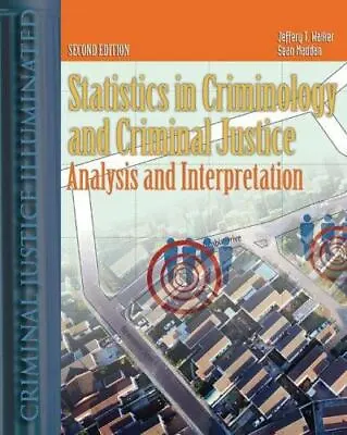 Statistics In Criminal Justice : Analysis And Interpretation By Sean Madden And • $1