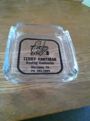 Ashtray Glass Mertztown Pa Terry Hartman Roofing • $30