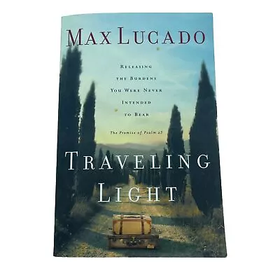 Traveling Light By Max Lucado Softcover • $4