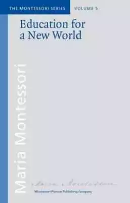 Education For A New World - Paperback By Maria Montessori - Very Good • $13.20
