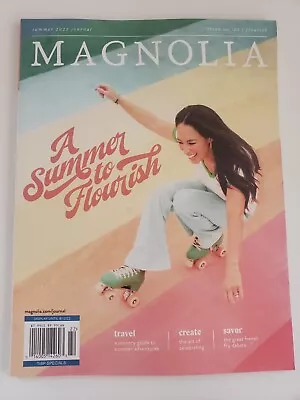 Magnolia Journal Summer 2022 Issue # 23 Magazine A Summer To Flourish Travel • $7.99