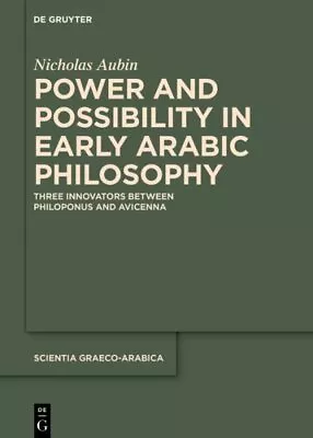 Power And Possibility In Early Arabic Philosophy : Three Innovators Between P... • $165.68