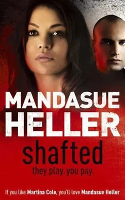 Shafted By Mandasue Heller. 9780340899526 • £3.61