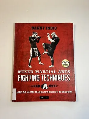 Mixed Martial Arts Fighting Techniques: Danny Indio With DVD Ex-Library • $15.95