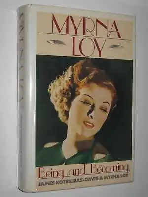 Being And Becoming: Myrna Loy By James; Loy Myrna Kotsilibas-Davis 1st Ed • $57.25