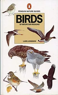 Birds Of Mountain Regions (Penguin Nature Guides) By Jonsson Lars Book The • £3.49