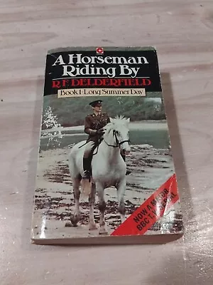 A Horseman Riding: Long Summer Day Book 1 By RF Delderfield BBC Movie Tie In • £8.34