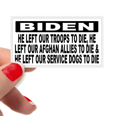 Biden Left Our Troops Afghan Allies Service Dogs To Die... Bulk Protest Stickers • $3.49