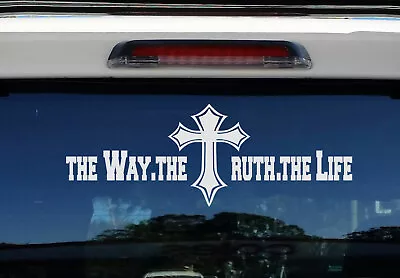 The Way The Truth The Life Sticker Decal Bible Jesus I AM Cross Car Window Wall • $7.99