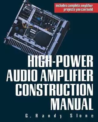 High-Power Audio Amplifier Construction Manual - Paperback - GOOD • $20.29