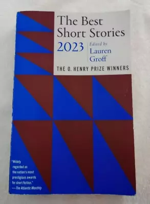 The O. Henry Prize Collection: The Best Short Stories 2023 : The O. Henry Prize • $7.99