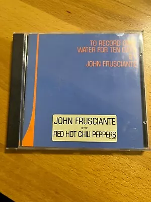 To Record Only Water For Ten Days By John Frusciante (CD 2001) • $100