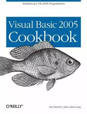 Visual Basic 2005 Cookbook: Solutions For VB 2005 Programmers (Cookbooks (O'Reil • $10.48