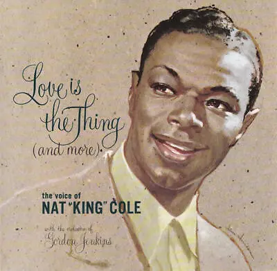 Nat King Cole ‎– Love Is The Thing (And More) (CD) • £3.45